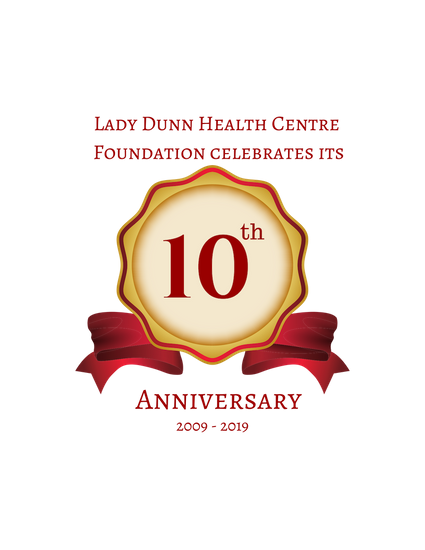 This is a picture announcing that the Lady Dunn Health Centre Foundation celebrates its 10th anniversary. This is a picture announcing that the Lady Dunn Health Centre Foundation celebrates its 10th anniversary.